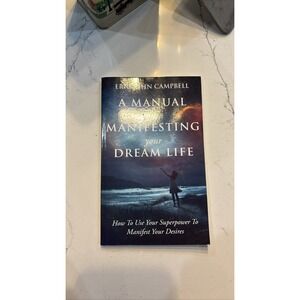 Eric John Campbell Manifesting Your Dream Life Manual